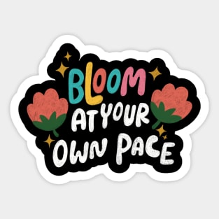 Bloom At Your Own Pace Sticker